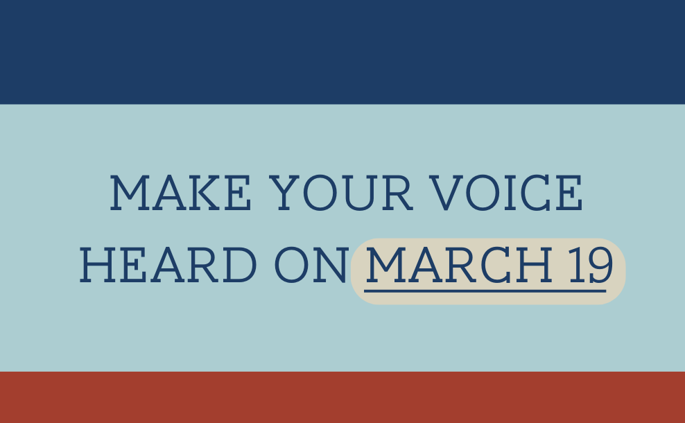 make your voice heard on March 19